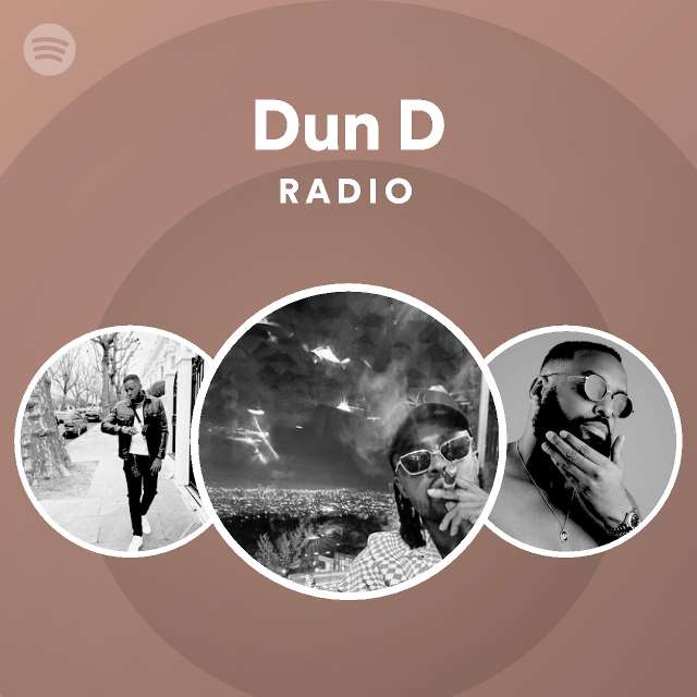 Dun D Radio - playlist by Spotify | Spotify