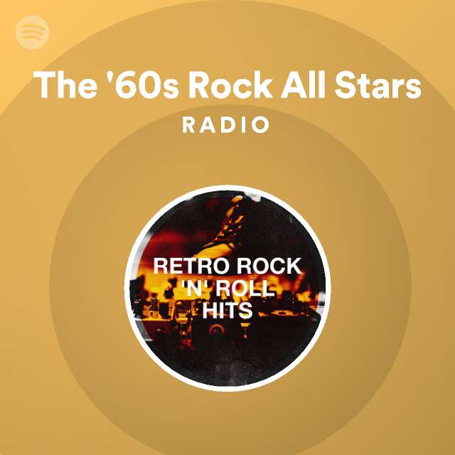 The '60s Rock All Stars Radio - playlist by Spotify | Spotify