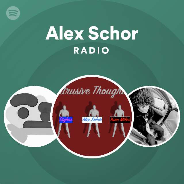 Alex Schor Radio - Playlist By Spotify | Spotify