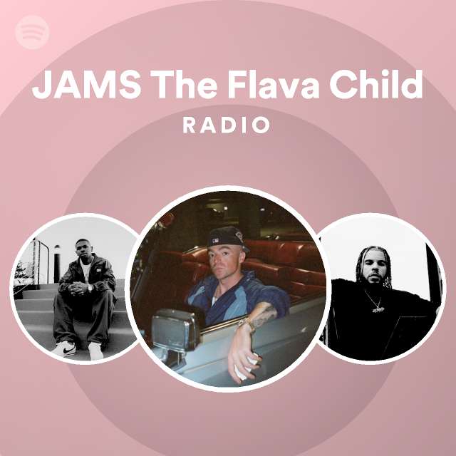 JAMS The Flava Child Spotify