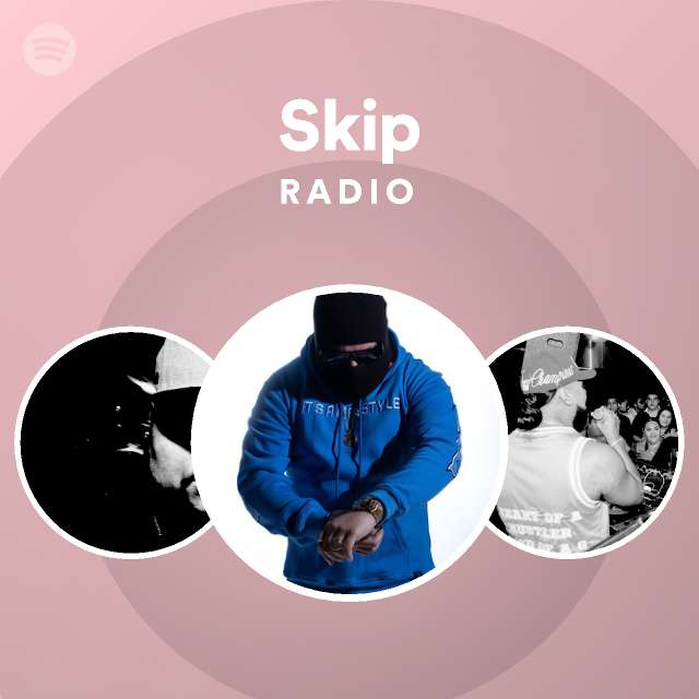 Skip Radio Playlist By Spotify Spotify