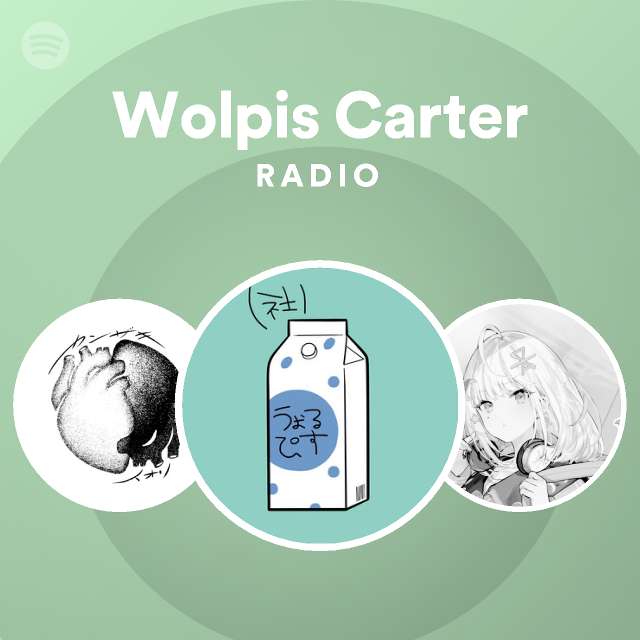 Wolpis Carter Radio Spotify Playlist