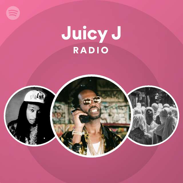 Juicy J Radio playlist by Spotify Spotify