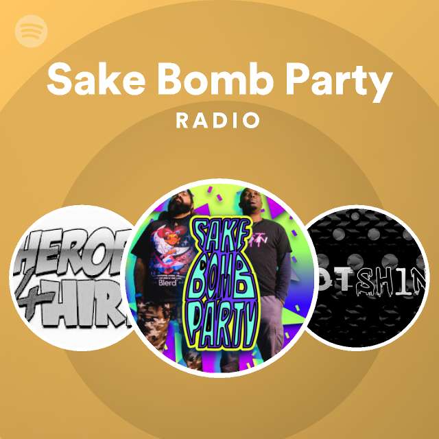 Stream Sake Bomb Party music  Listen to songs, albums, playlists