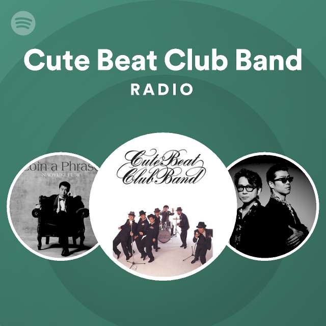 Cute Beat Club Band Radio Spotify Playlist