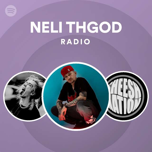 fool Autonomous sew NELI THGOD Radio | Spotify Playlist