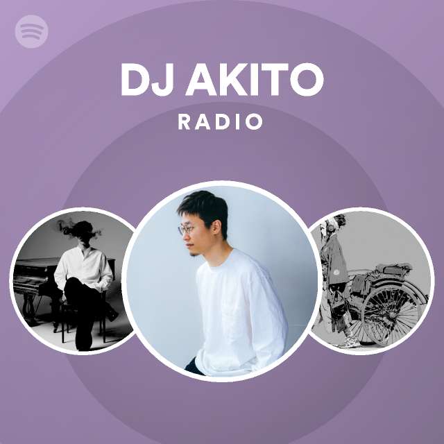 DJ AKITO Radio | Spotify Playlist