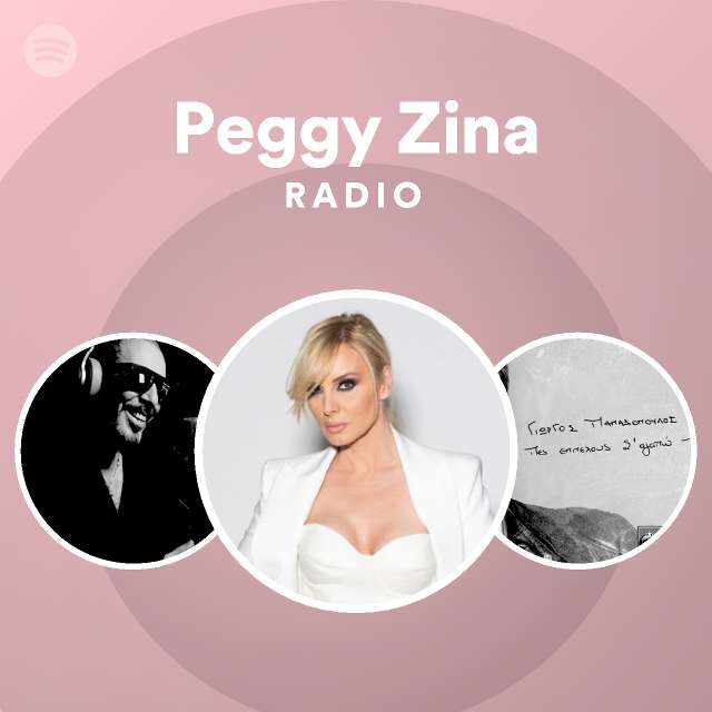 Peggy Zina Radio playlist by Spotify Spotify