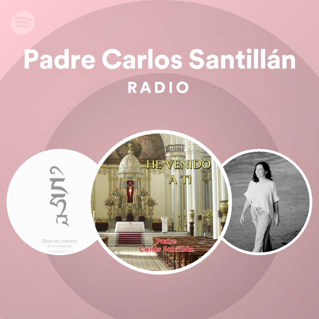 Padre Carlos Santillán | Spotify