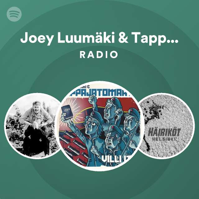 Joey Luumäki & Tappajatomaatit Radio - playlist by Spotify | Spotify