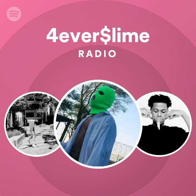 4ever$lime Radio - playlist by Spotify | Spotify