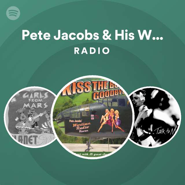 Pete Jacobs and his Wartime Radio Revue Radio playlist by Spotify