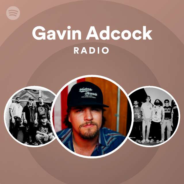 Gavin Adcock Radio Playlist By Spotify Spotify 