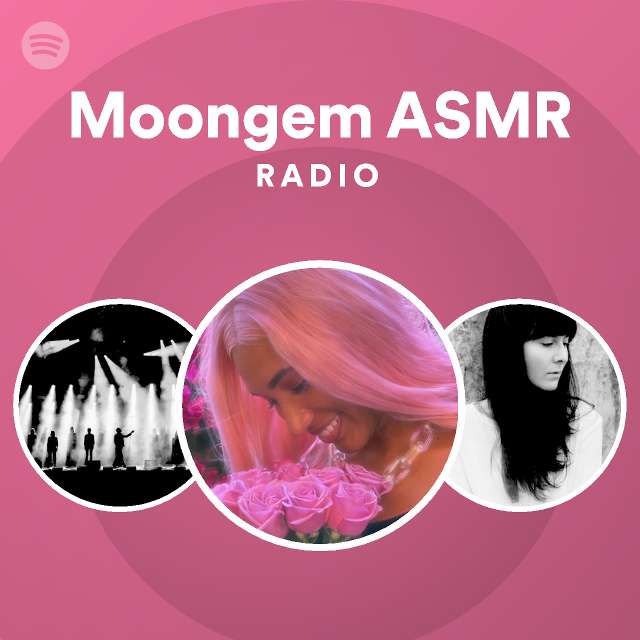 Moongem Asmr Radio Playlist By Spotify Spotify