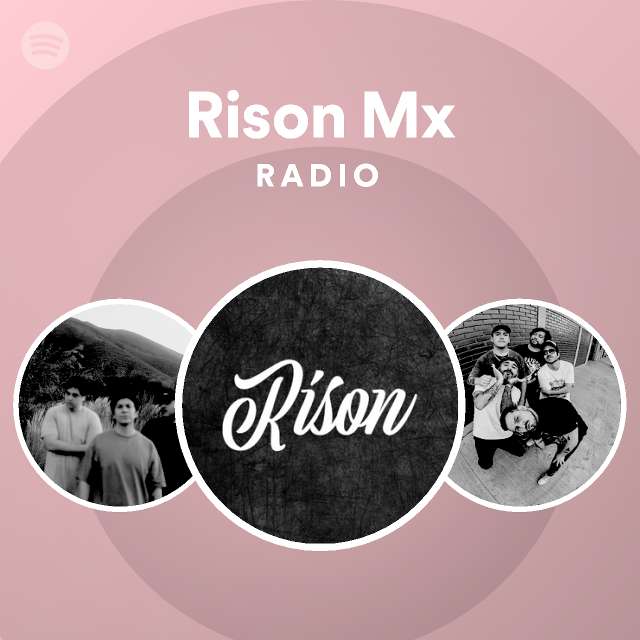 Rison Mx Radio - playlist by Spotify | Spotify