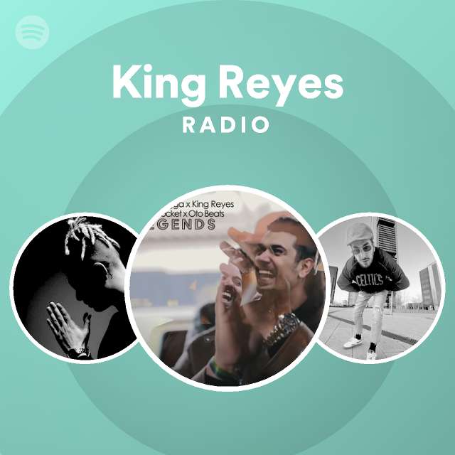 King Reyes Radio | Spotify Playlist