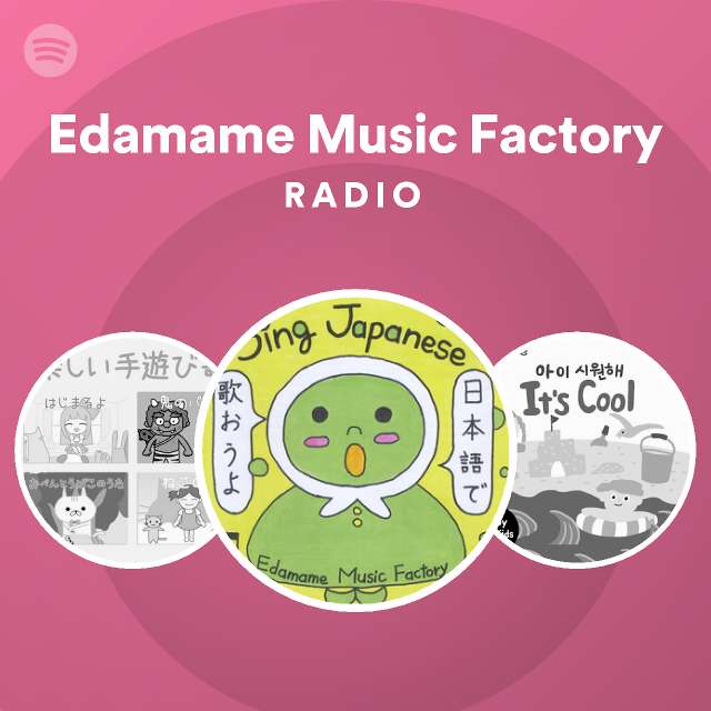 Edamame Music Factory Radio Spotify Playlist