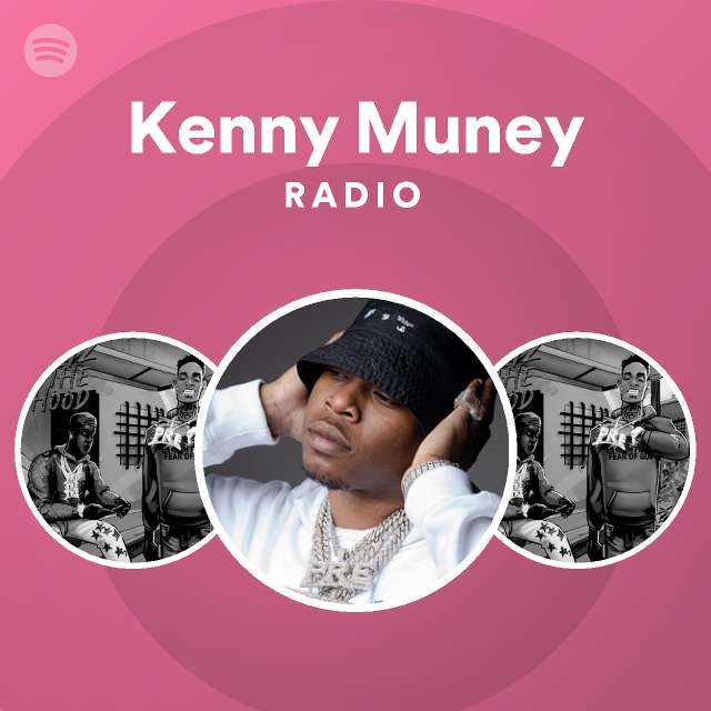 Kenny Muney Radio - playlist by Spotify | Spotify