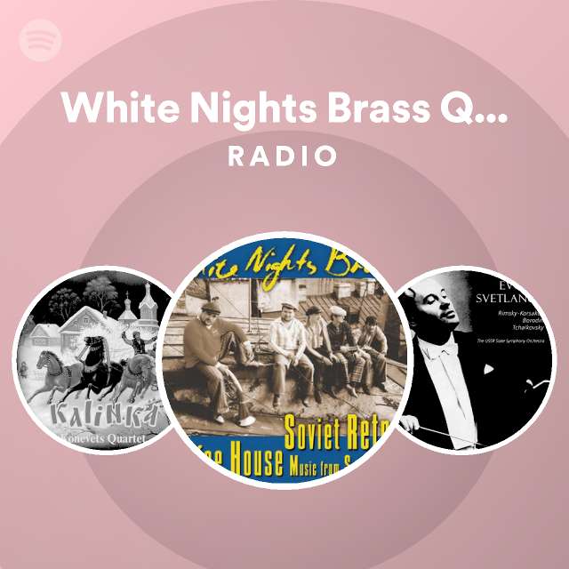 White Nights Brass Quintet Saint Petersburg Radio - playlist by Spotify |  Spotify