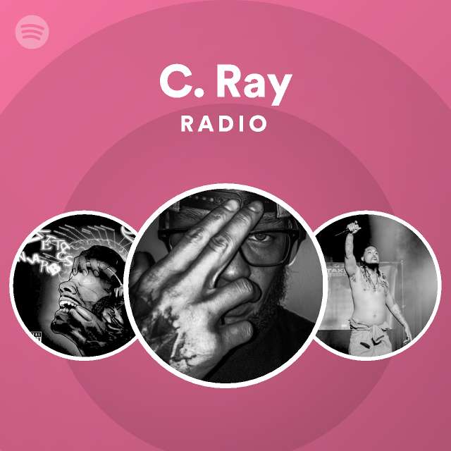 C. Ray Radio | Spotify Playlist