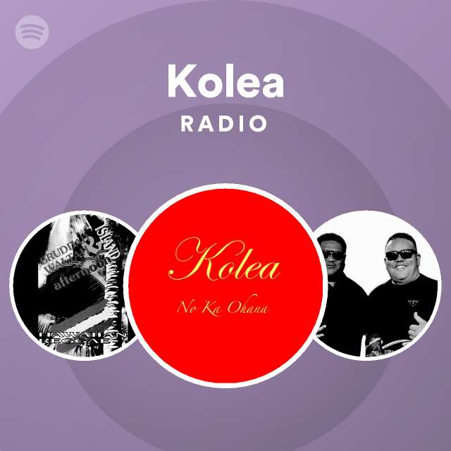 Kolea Radio - playlist by Spotify | Spotify