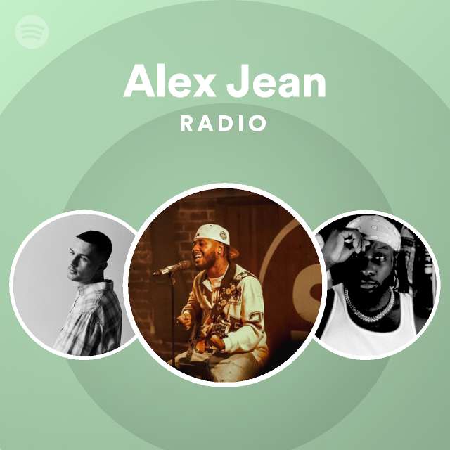 Alex Jean Radio Playlist By Spotify Spotify 0935