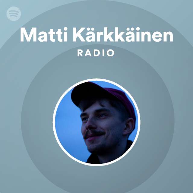 Matti Kärkkäinen | Spotify