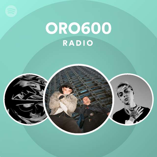 ORO600 Radio - playlist by Spotify | Spotify