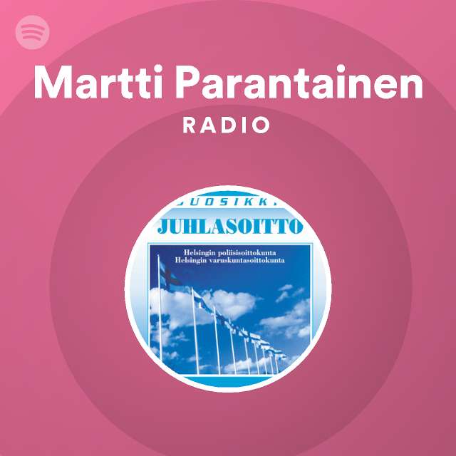 Martti Parantainen Radio - playlist by Spotify | Spotify