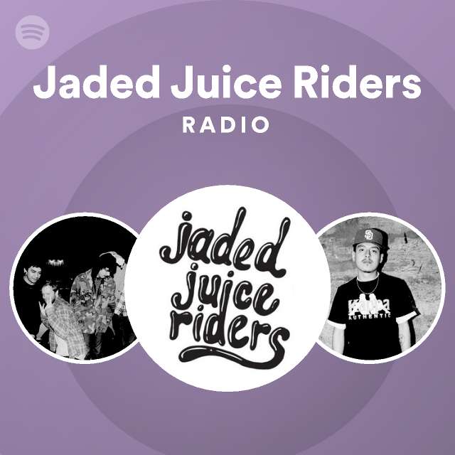 Jaded Juice Riders Spotify