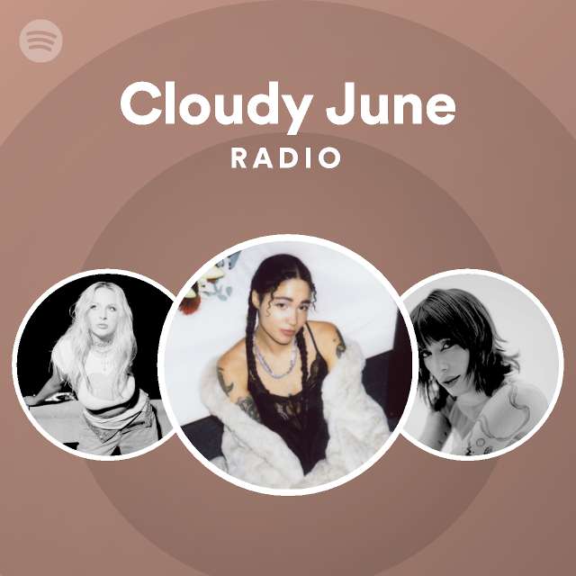 Cloudy June Radio playlist by Spotify Spotify