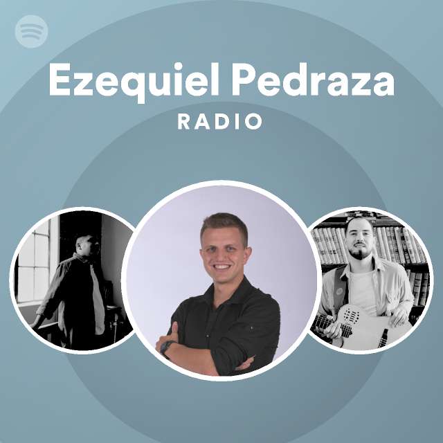 Ezequiel Pedraza Radio | Spotify Playlist