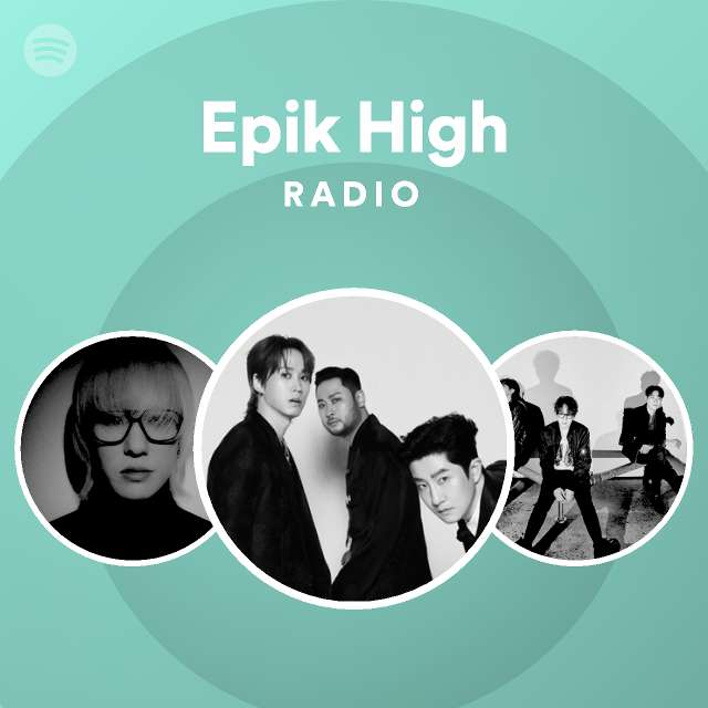 Epik High Radio playlist by Spotify Spotify