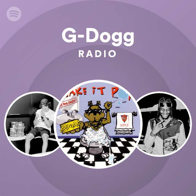 G Dogg Radio Spotify Playlist