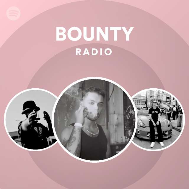 Diligencia es inutil Se convierte en BOUNTY Radio - playlist by Spotify | Spotify