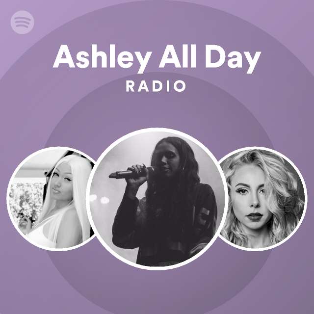 Day day ashley all all Ashley Taylor