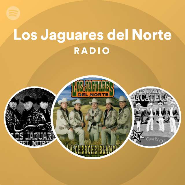 Los Jaguares Del Norte Spotify