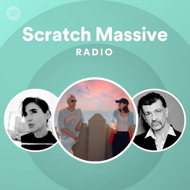 Scratch Massive | Spotify