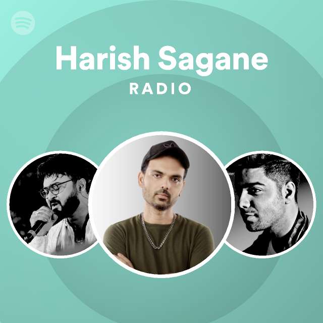 Harish Sagane Radio | Spotify Playlist