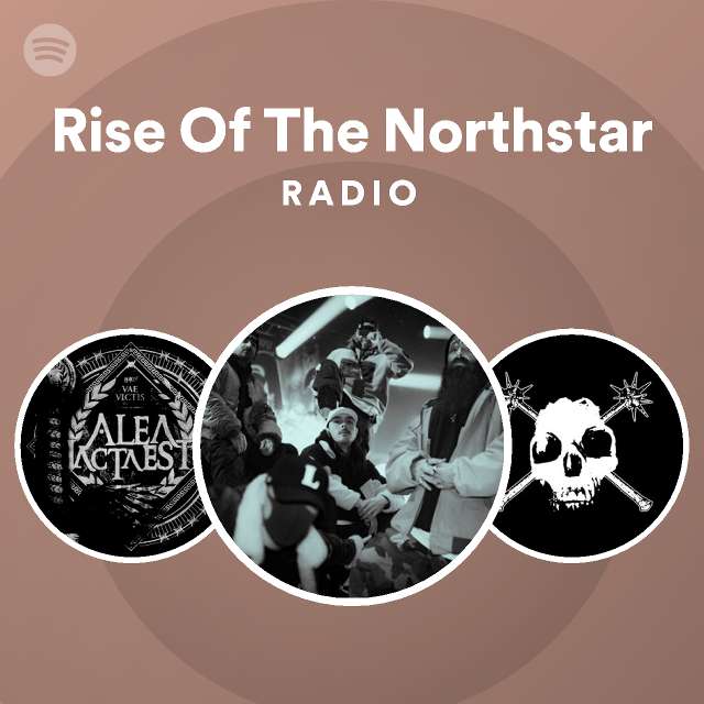 Rise Of The Northstar Radio playlist by Spotify Spotify