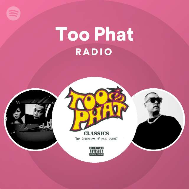 Too Phat Radio Spotify Playlist