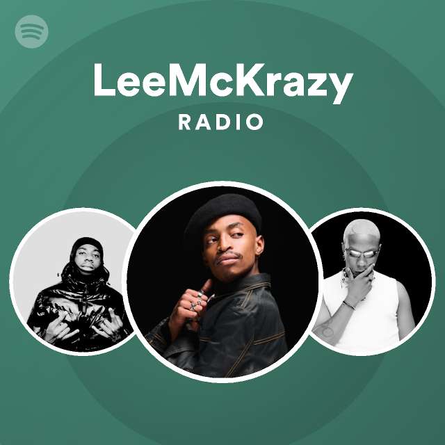 Leemckrazy Radio Playlist By Spotify Spotify