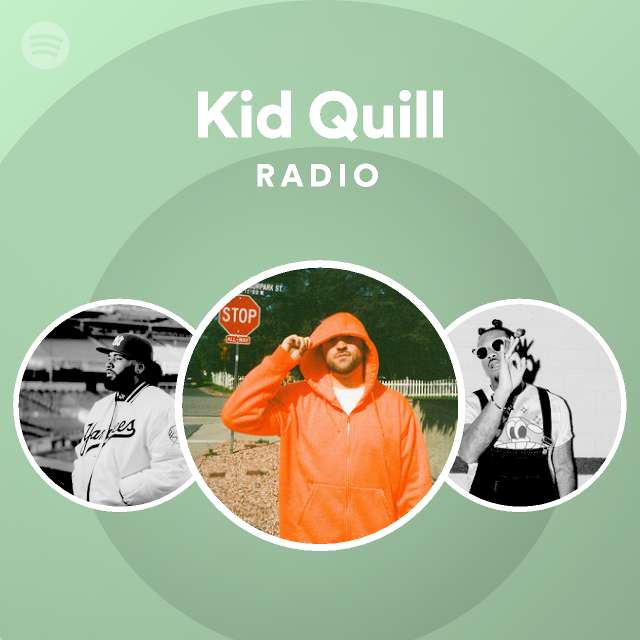 Kid Quill Radio playlist by Spotify Spotify