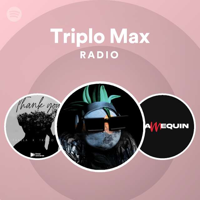 Triplo Max Radio Spotify Playlist - triplo max shadow roblox id