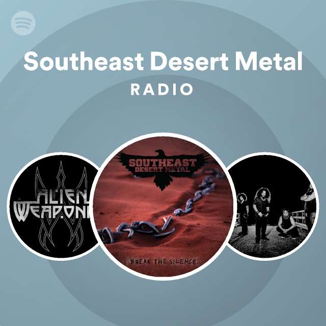 Southeast Desert Metal Radio - playlist by Spotify | Spotify