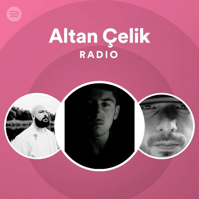 Altan Çelik Radio - playlist by Spotify | Spotify