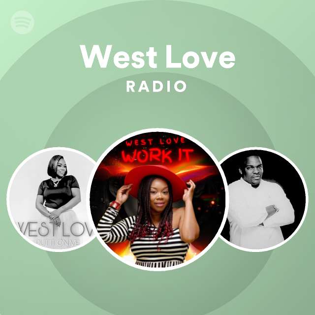 West Love Radio playlist by Spotify Spotify