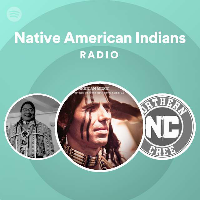 Native American Indians Radio | Spotify Playlist