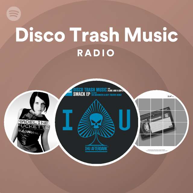 Disco Trash Music Radio - playlist by Spotify | Spotify