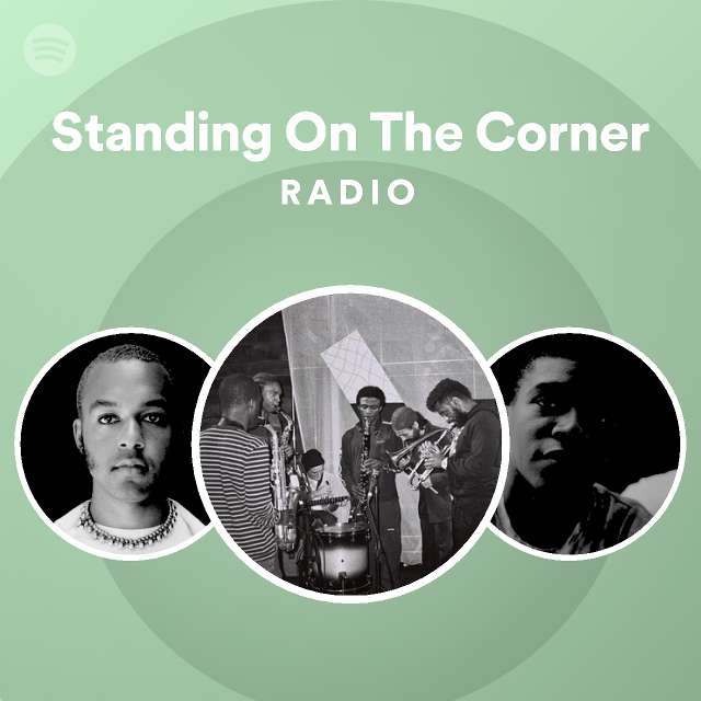 tortura Posdata Guia Standing On The Corner Radio - playlist by Spotify | Spotify